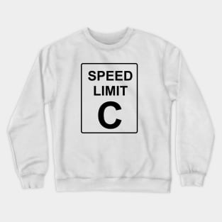 Speed Limit C rect Crewneck Sweatshirt